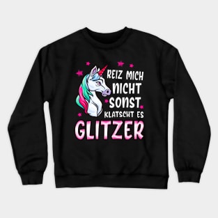 Reiz mich nicht Einhorn lustiges Frauen Geschenke Crewneck Sweatshirt